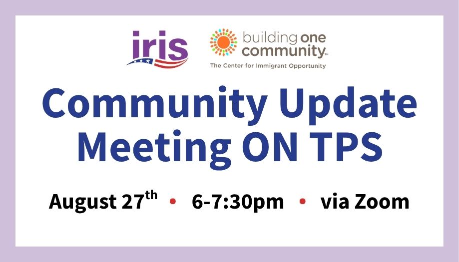 IRIS Community Meeting Update on TPS Via Zoom Meeting